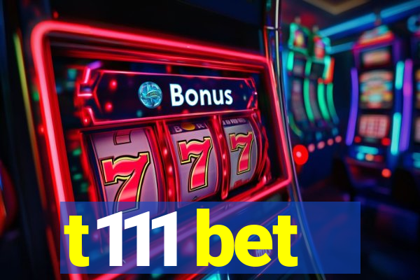 t111 bet